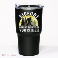 Bigfoot Doesn't Believe In You Either Distressed Tumbler thumb 0