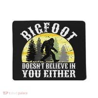 Bigfoot Doesn't Believe In You Either Distressed Mousepad thumb 0