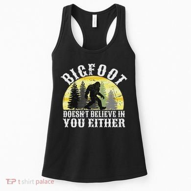 Bigfoot Doesn't Believe In You Either Distressed Women's Tank Top