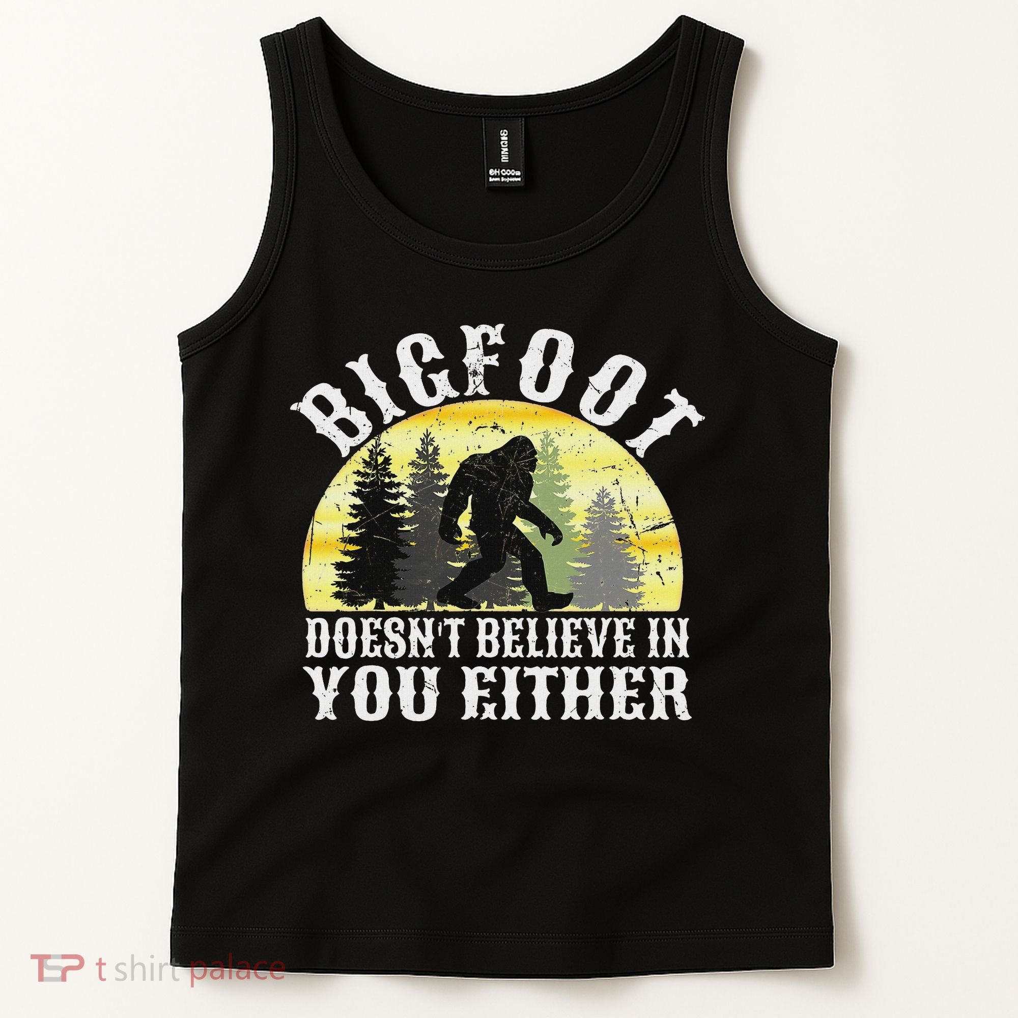 Bigfoot Doesn't Believe In You Either Distressed Tank Top
