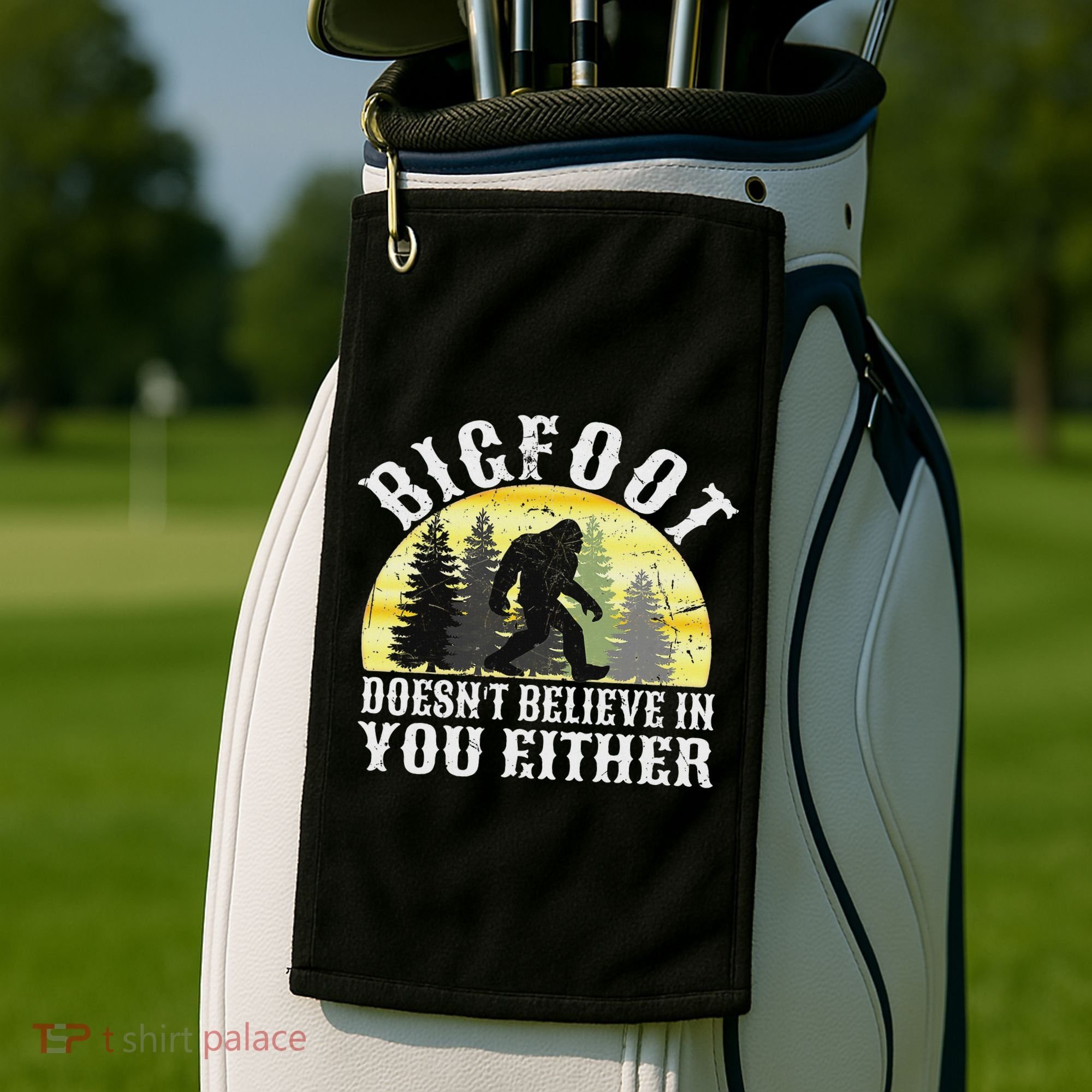 Bigfoot Doesn't Believe In You Either Distressed Golf Towel