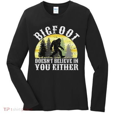 Bigfoot Doesn't Believe In You Either Distressed Women's Long Sleeve Shirt