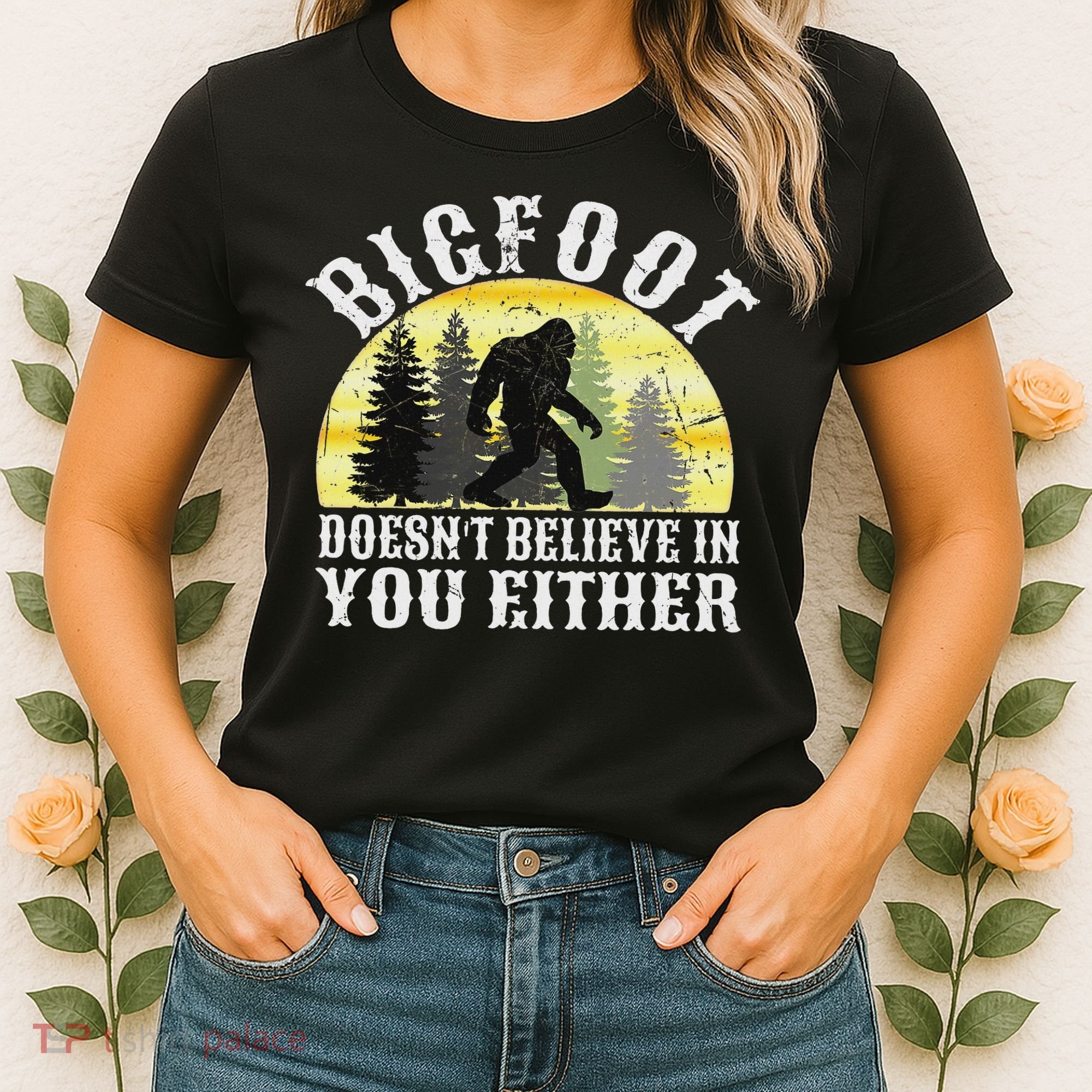 Bigfoot Doesn't Believe In You Either Distressed Women's T-Shirt