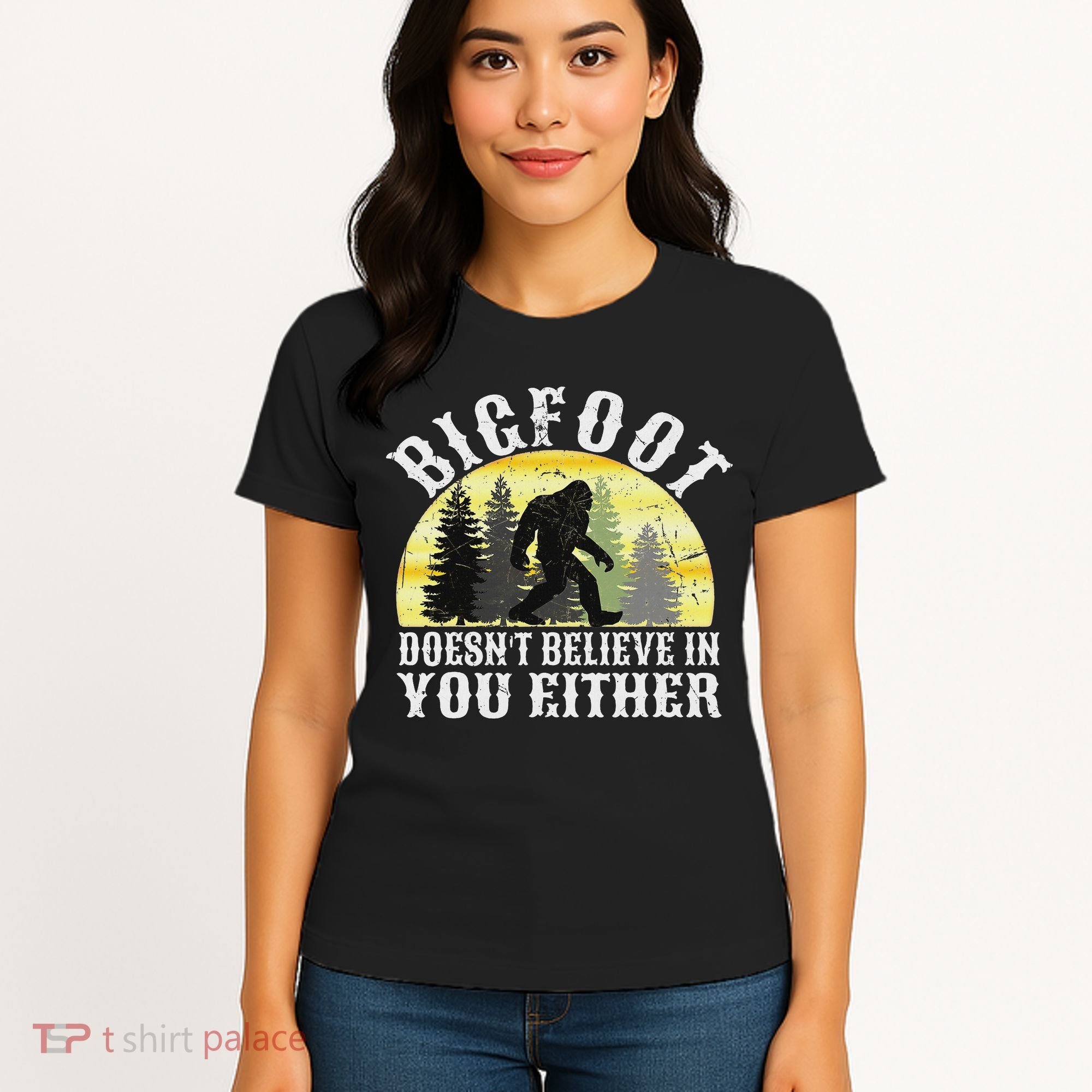 Bigfoot Doesn't Believe In You Either Distressed Women's T-Shirt
