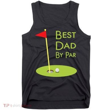 Best Dad By Par Golf Themed Design For Golfing Dad Golfer Tank Top