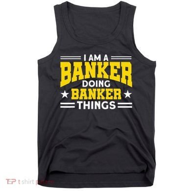 Banker Doing Banker Things For Banker Tank Top