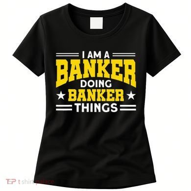 Banker Doing Banker Things For Banker Women's T-Shirt