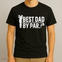 Best Dad By Par Funny Golf Daddy Fathers Day Birthday Gifts T-Shirt thumb 3