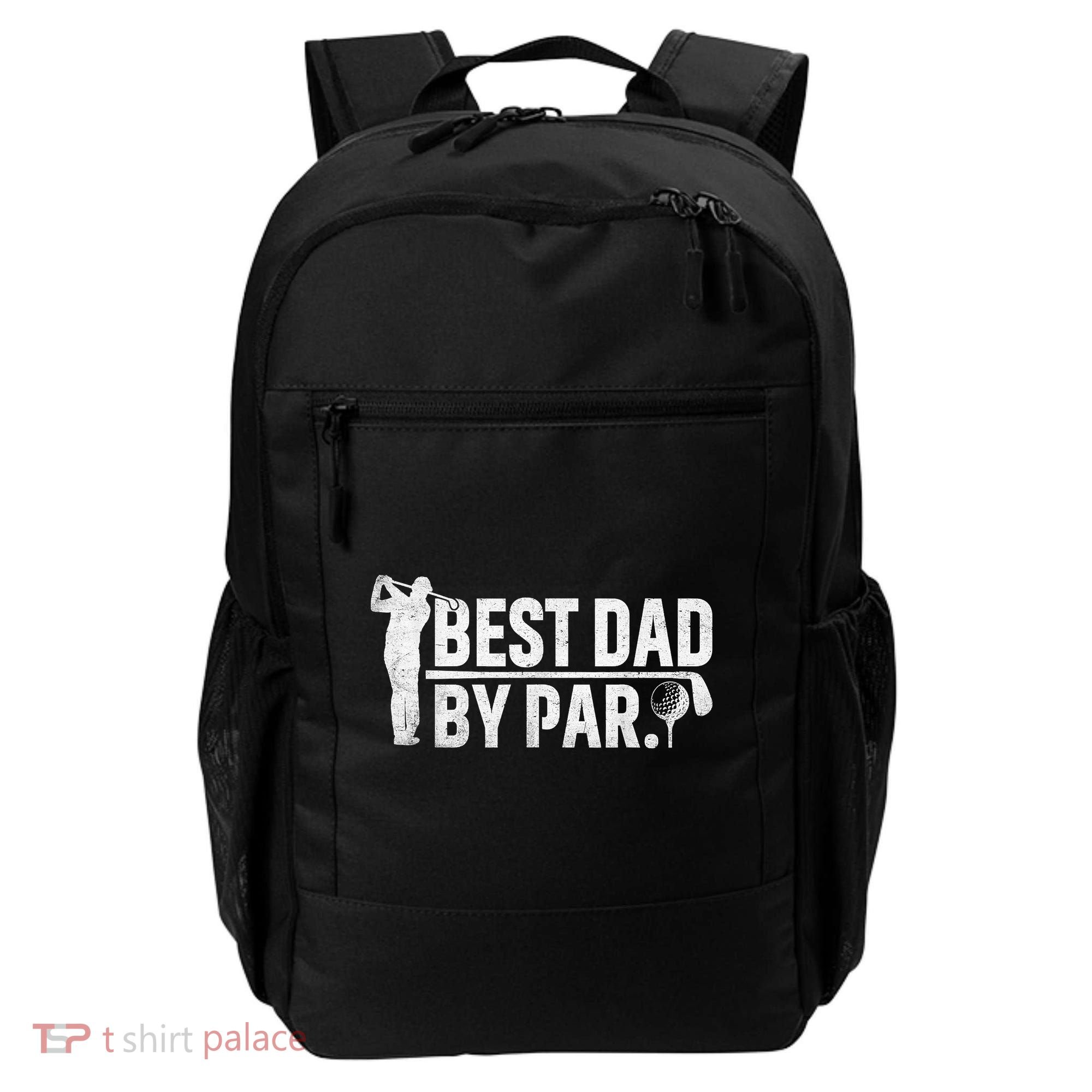 Best Dad By Par Funny Golf Daddy Fathers Day Birthday Gifts Backpack