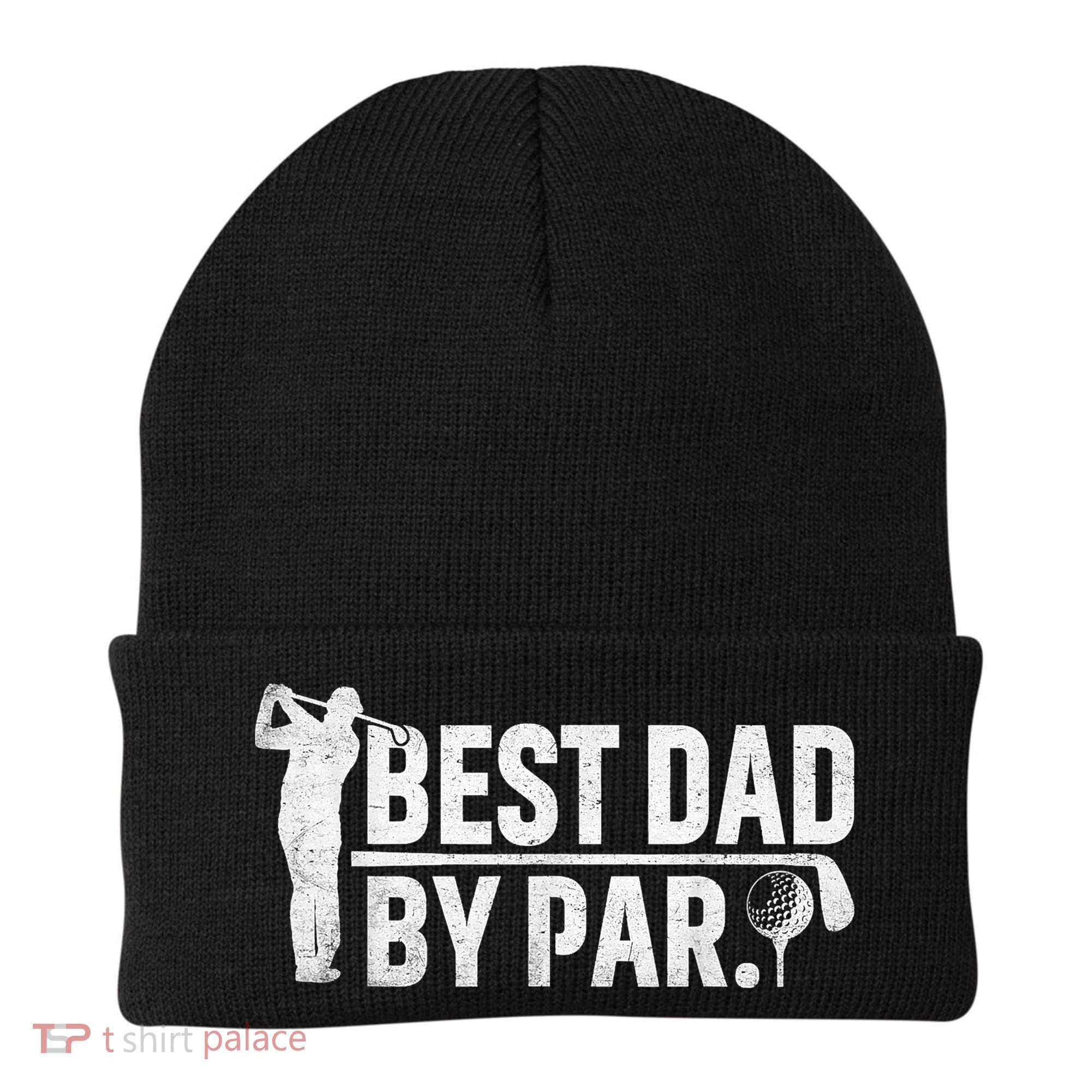 Best Dad By Par Funny Golf Daddy Fathers Day Birthday Gifts Beanie