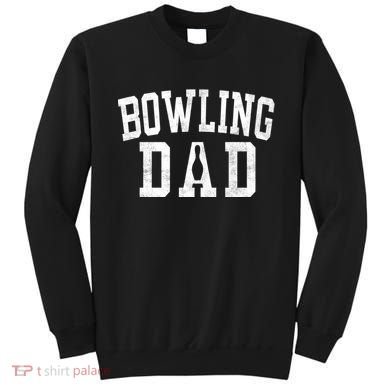 Bowling Dad Classic Bold Font FatherS Day Daddy Sweatshirt
