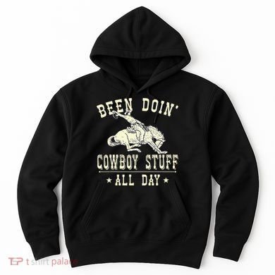 Been Doing Cowboy Stuff Funny Rodeo Cowboy Hoodie