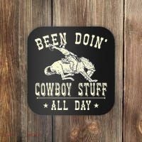 Been Doing Cowboy Stuff Funny Rodeo Cowboy Coaster thumb 0