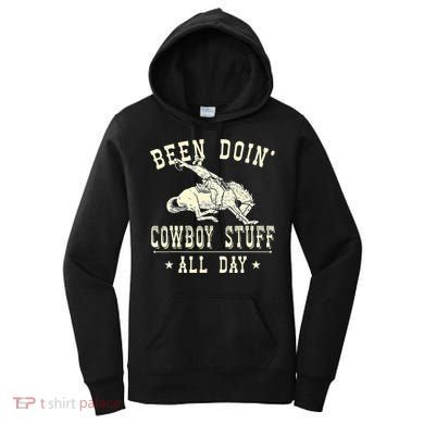 Been Doing Cowboy Stuff Funny Rodeo Cowboy Women's Hoodie