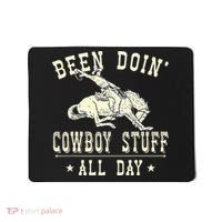 Been Doing Cowboy Stuff Funny Rodeo Cowboy Mousepad thumb 0