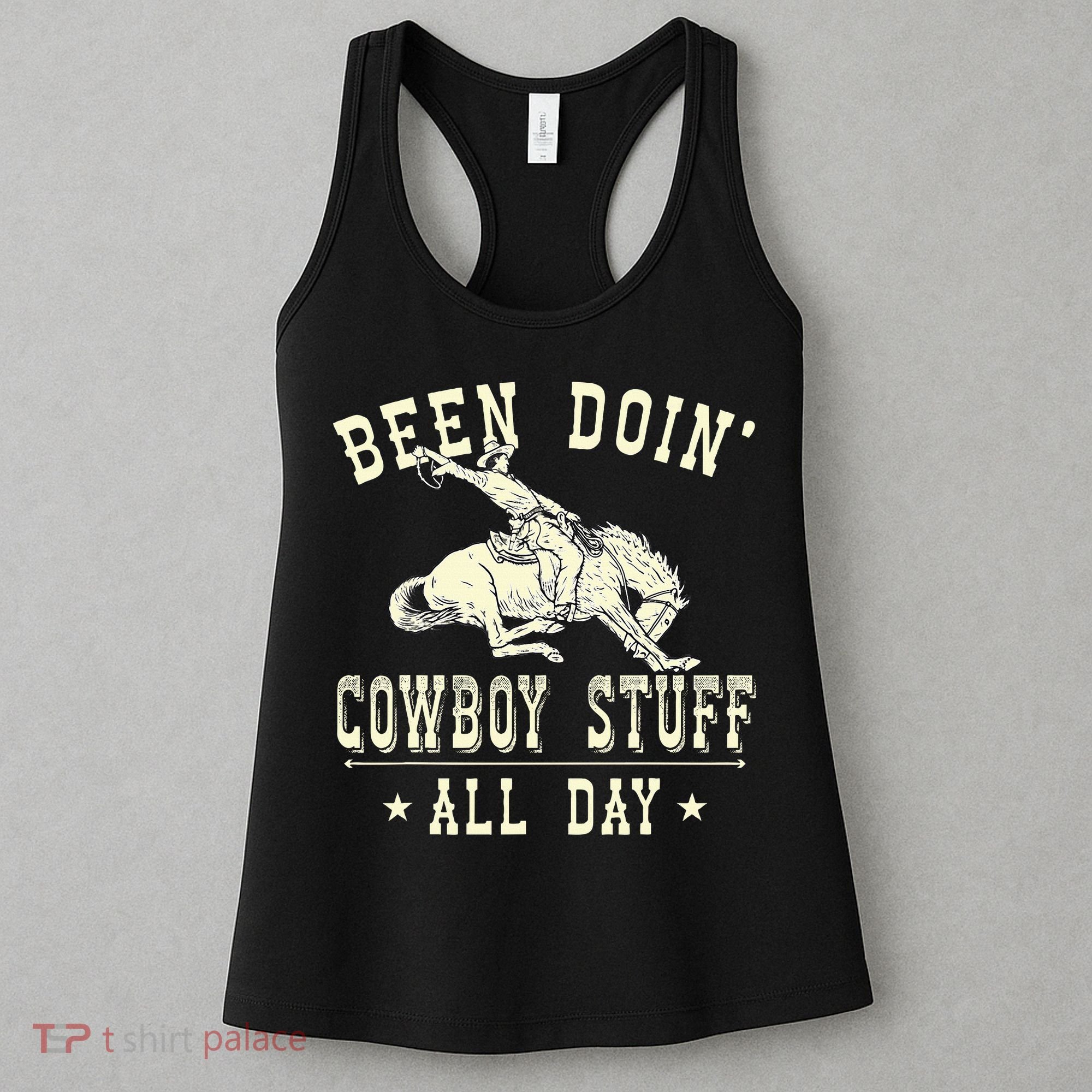 Been Doing Cowboy Stuff Funny Rodeo Cowboy Women's Tank Top