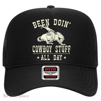 Been Doing Cowboy Stuff Funny Rodeo Cowboy Hat