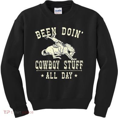 Been Doing Cowboy Stuff Funny Rodeo Cowboy Kids Sweatshirt