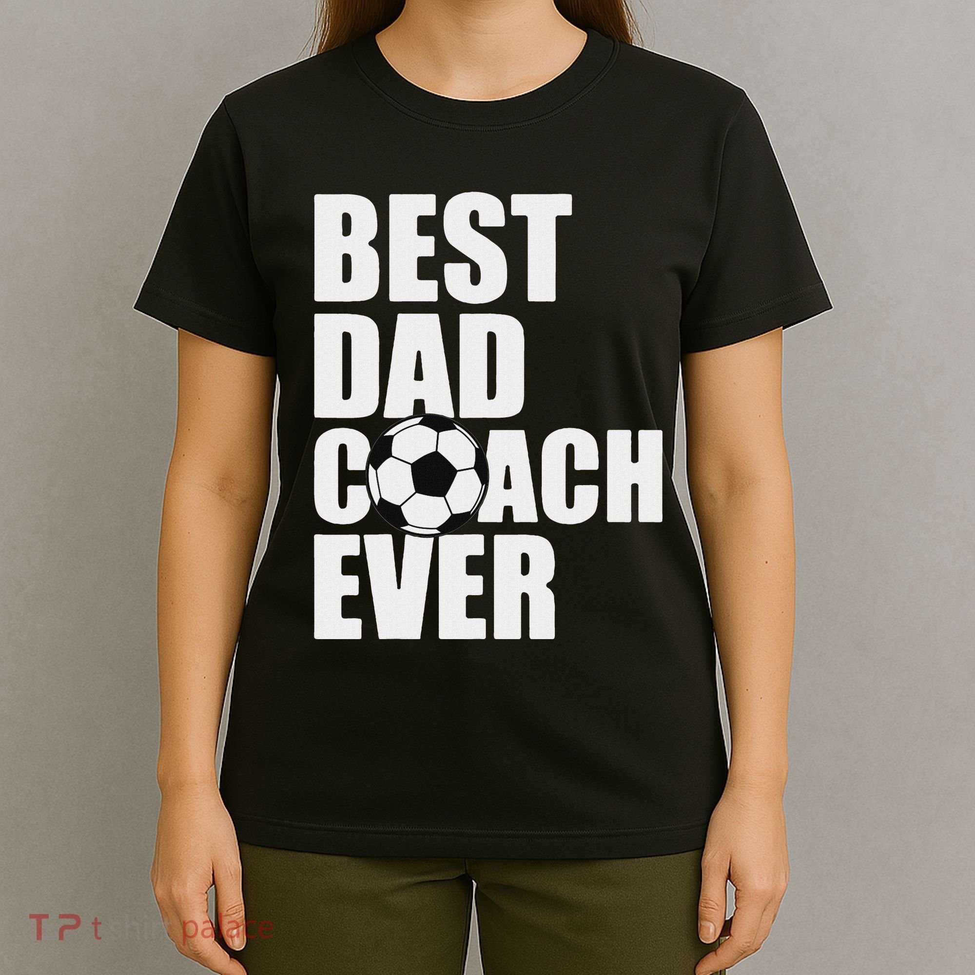 Best Dad Coach Ever Soccer Father Daddy Papa Soccer Coach T-Shirt