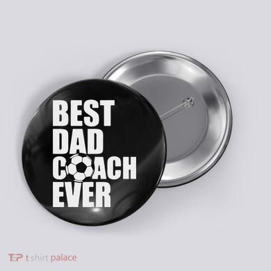 Best Dad Coach Ever Soccer Father Daddy Papa Soccer Coach Button