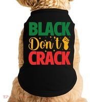 Black Don't Crack Black History Month African American Freedom Day Doggie Tank thumb 0