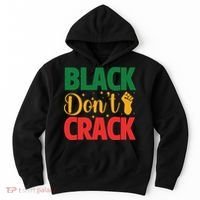Black Don't Crack Black History Month African American Freedom Day Hoodie thumb 0