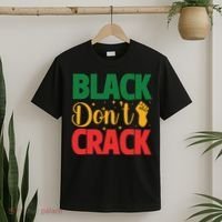 Black Don't Crack Black History Month African American Freedom Day T-Shirt thumb 2