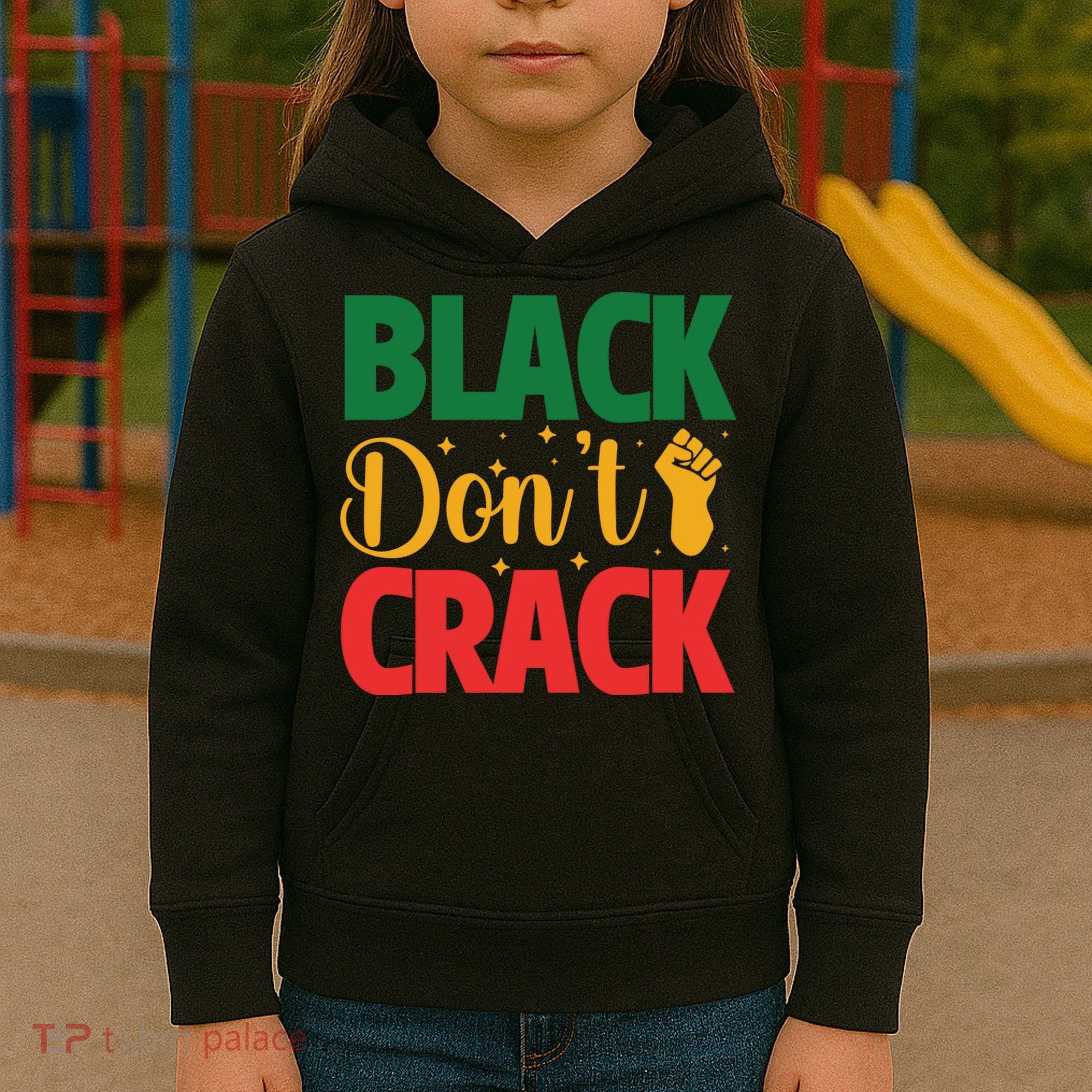 Black Don't Crack Black History Month African American Freedom Day Kids Hoodie