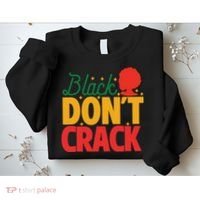 Black Don't Crack Women Black African American Freedom Day Sweatshirt thumb 2