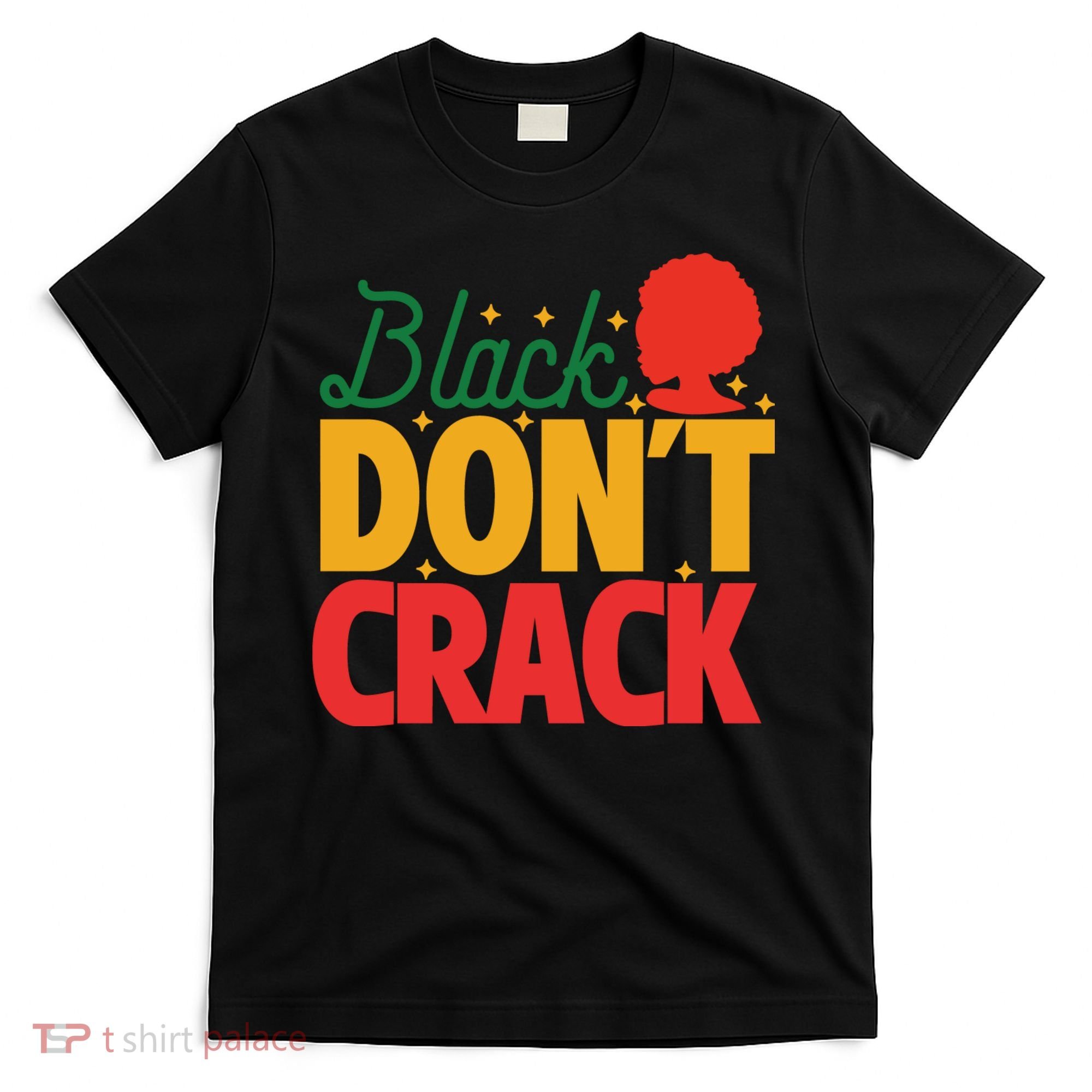 Black Don't Crack Women Black African American Freedom Day T-Shirt