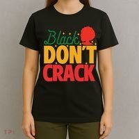 Black Don't Crack Women Black African American Freedom Day T-Shirt thumb 4