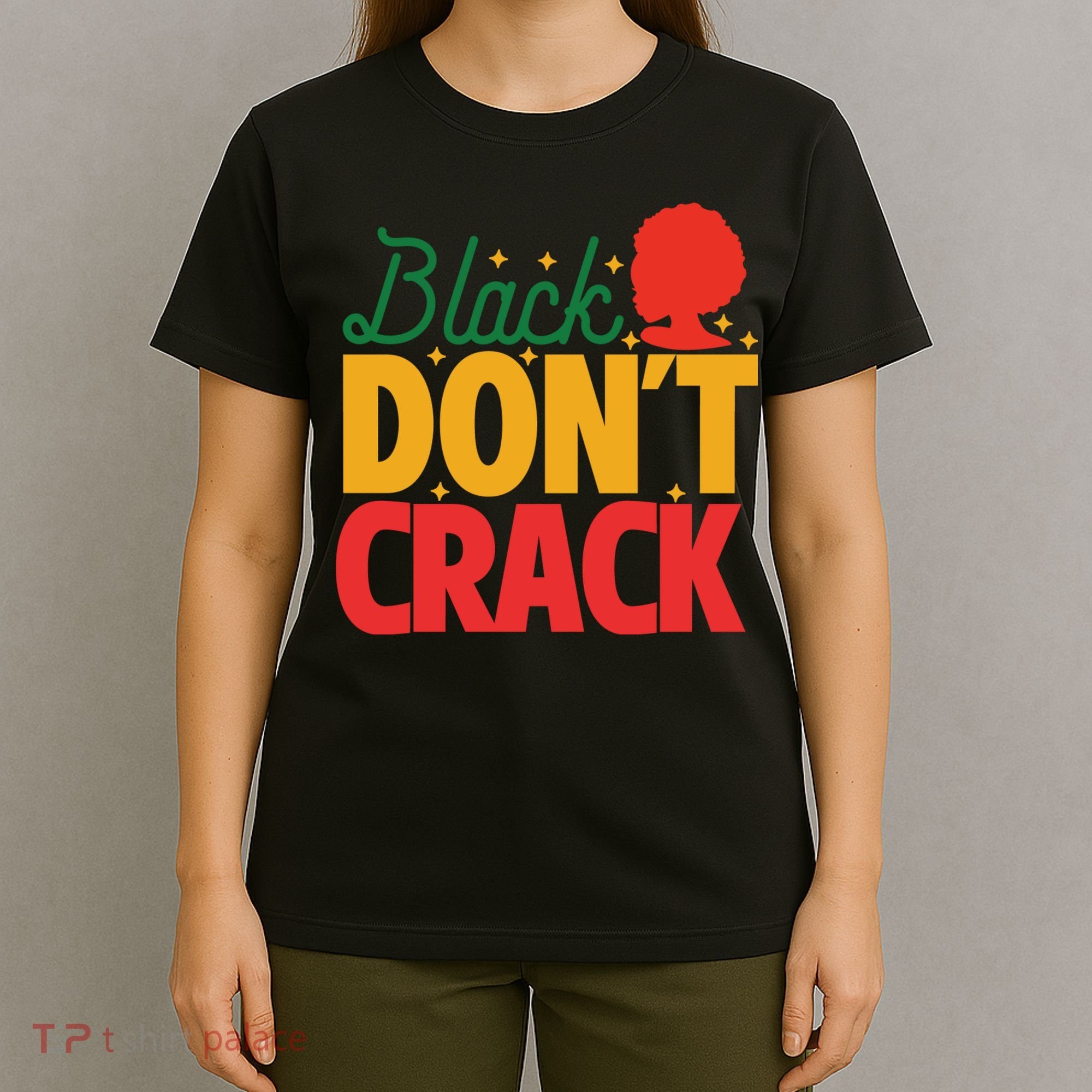 Black Don't Crack Women Black African American Freedom Day T-Shirt