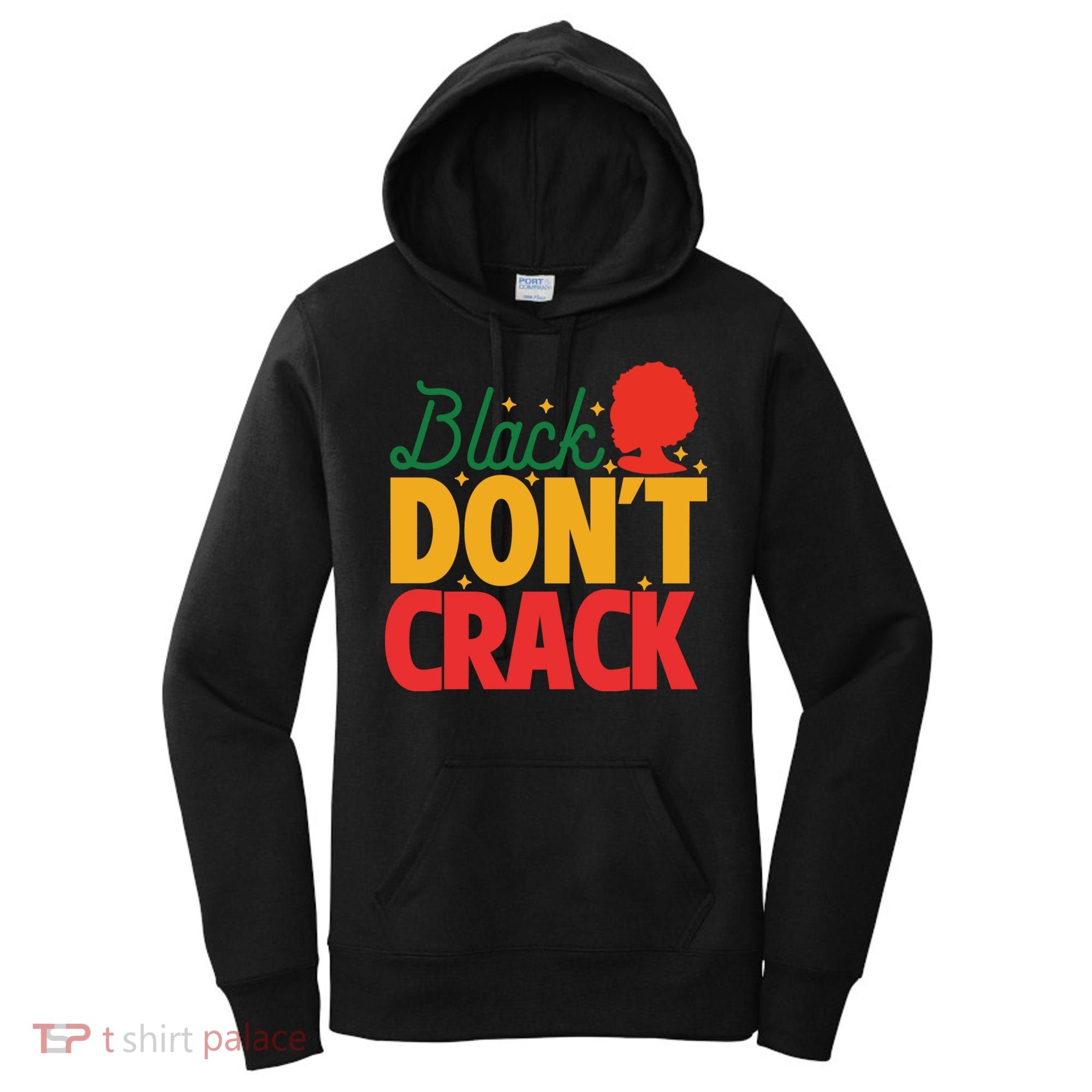 Black Don't Crack Women Black African American Freedom Day Women's Hoodie