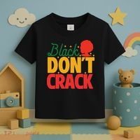 Black Don't Crack Women Black African American Freedom Day Toddler T-Shirt thumb 3