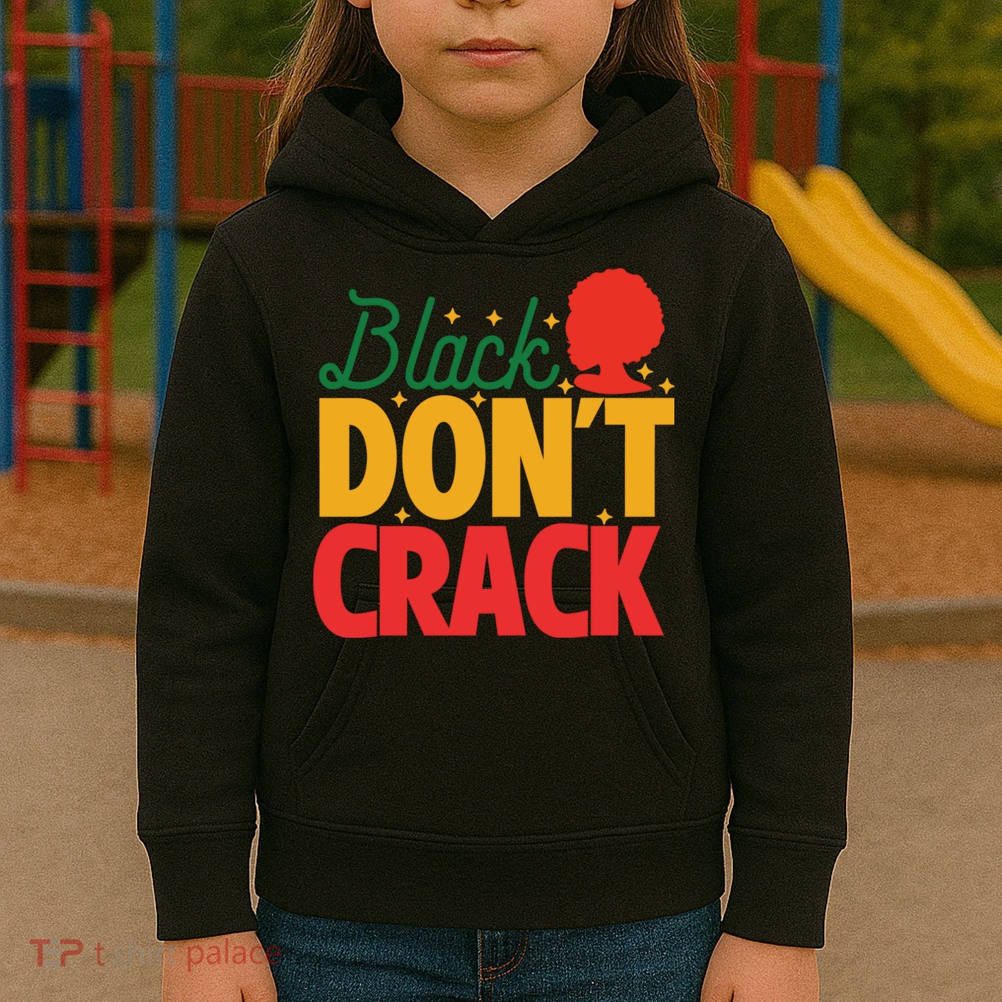 Black Don't Crack Women Black African American Freedom Day Kids Hoodie