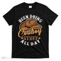 Been Doing Cowboy Stuff All Day Cowgirl Country Western T-Shirt thumb 0