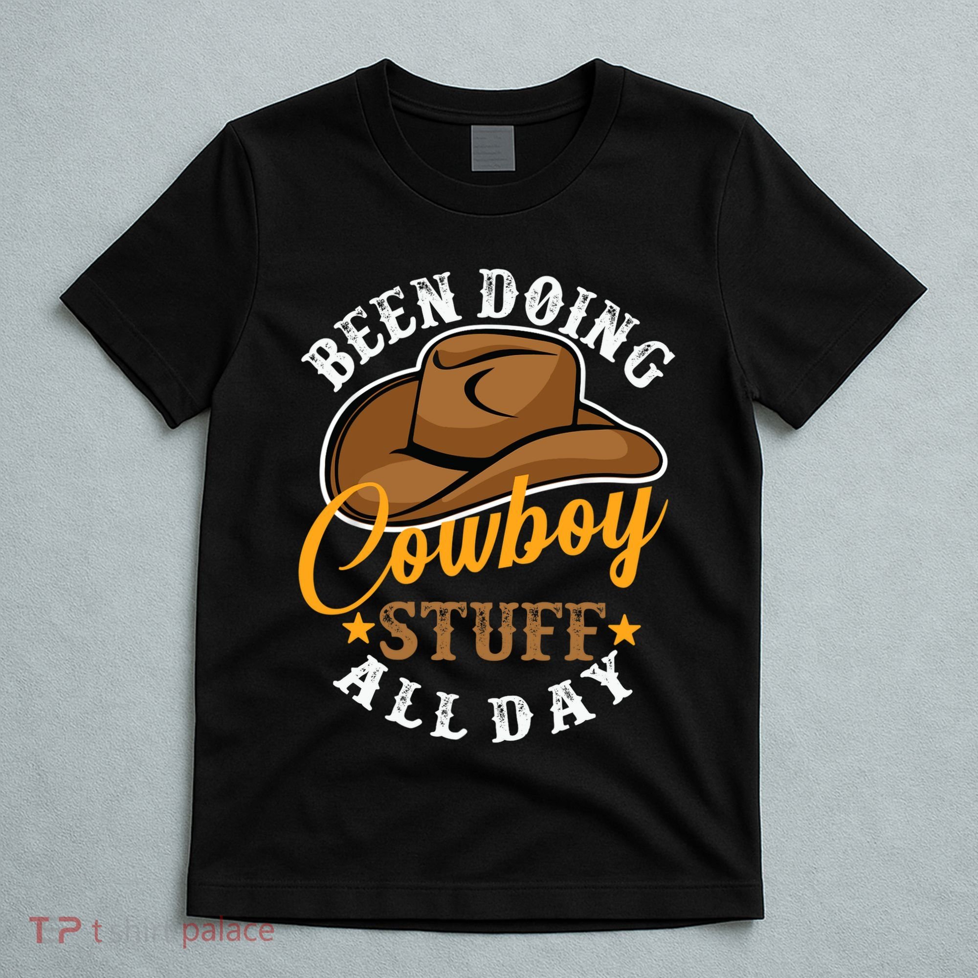 Been Doing Cowboy Stuff All Day Cowgirl Country Western T-Shirt