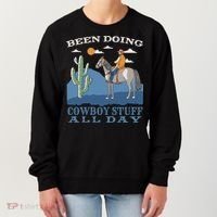 Been Doing Cowboy Things All Day Women's Sweatshirt thumb 0