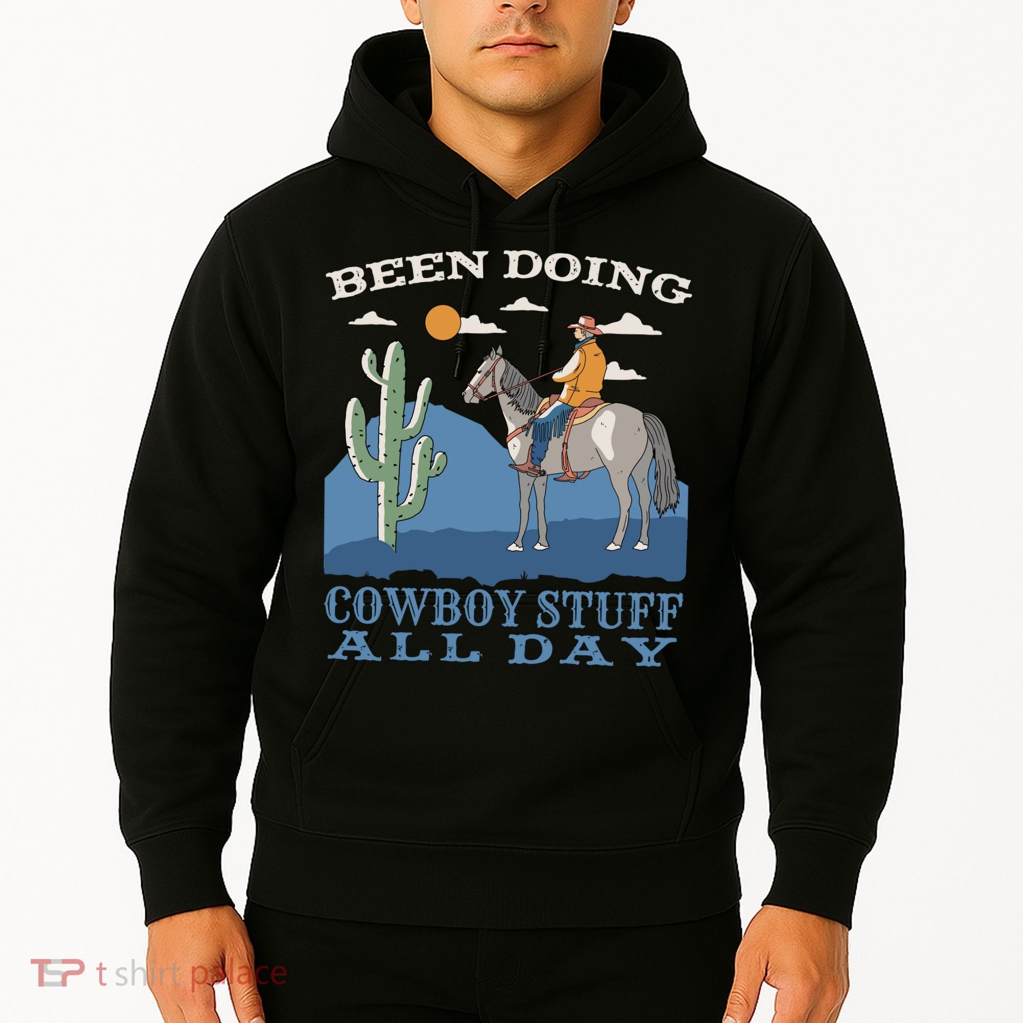 Been Doing Cowboy Things All Day Hoodie