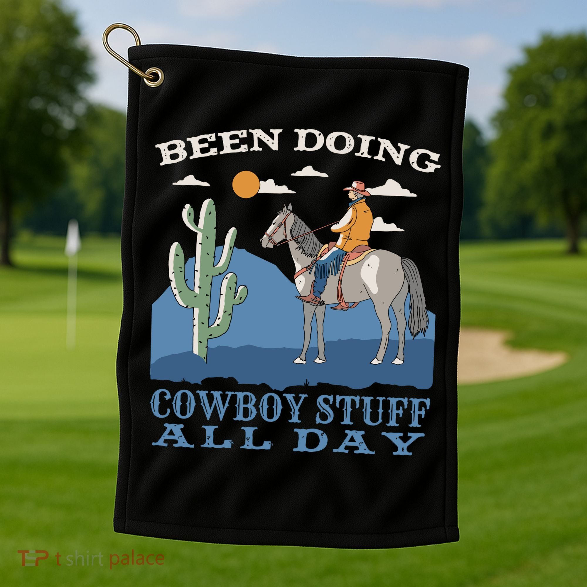 Been Doing Cowboy Things All Day Golf Towel