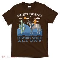 Been Doing Cowboy Things All Day T-Shirt thumb 0