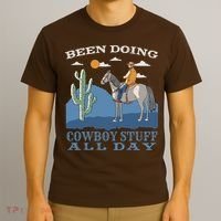 Been Doing Cowboy Things All Day T-Shirt thumb 3