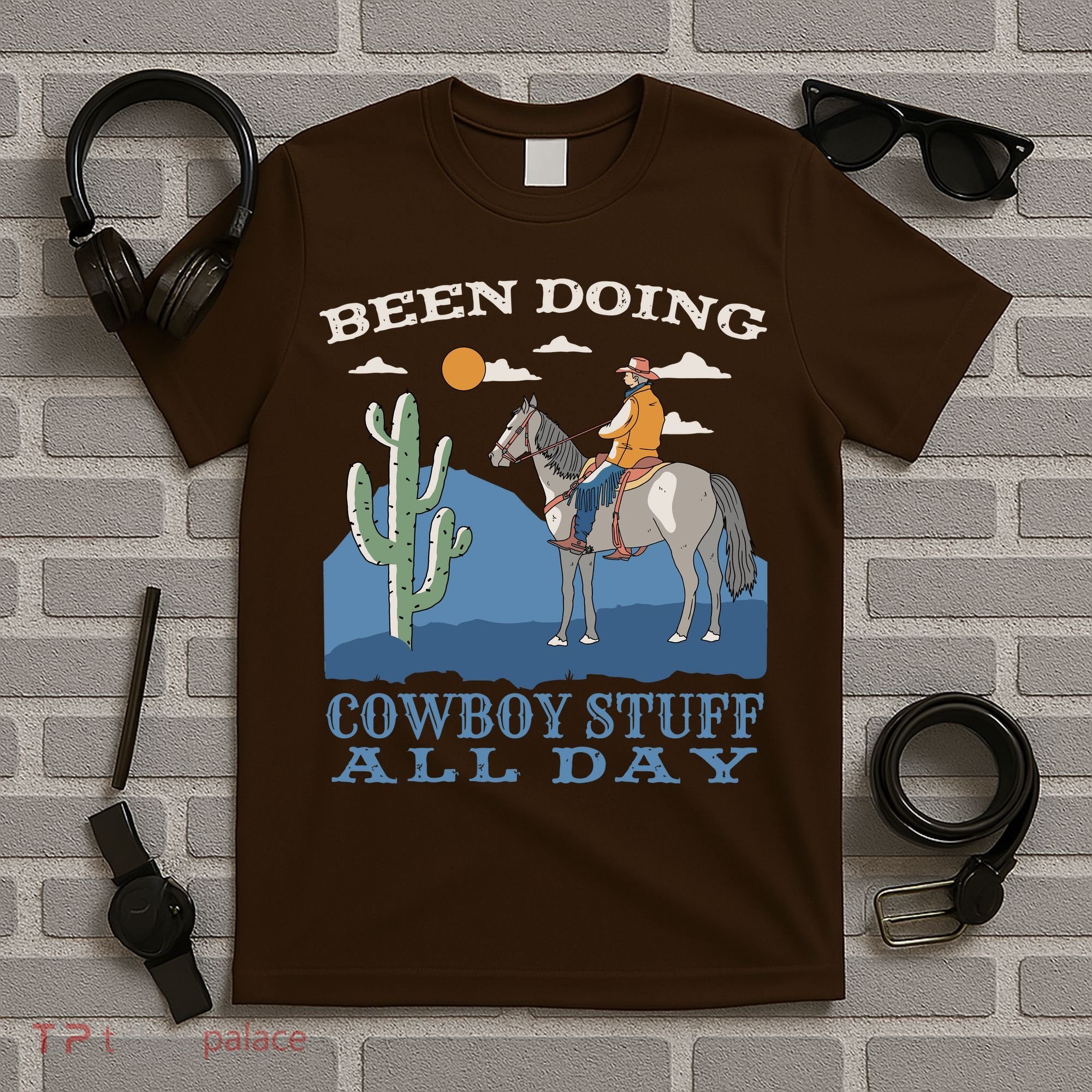 Been Doing Cowboy Things All Day T-Shirt