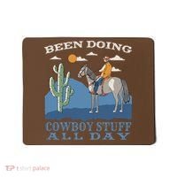 Been Doing Cowboy Things All Day Mousepad thumb 0