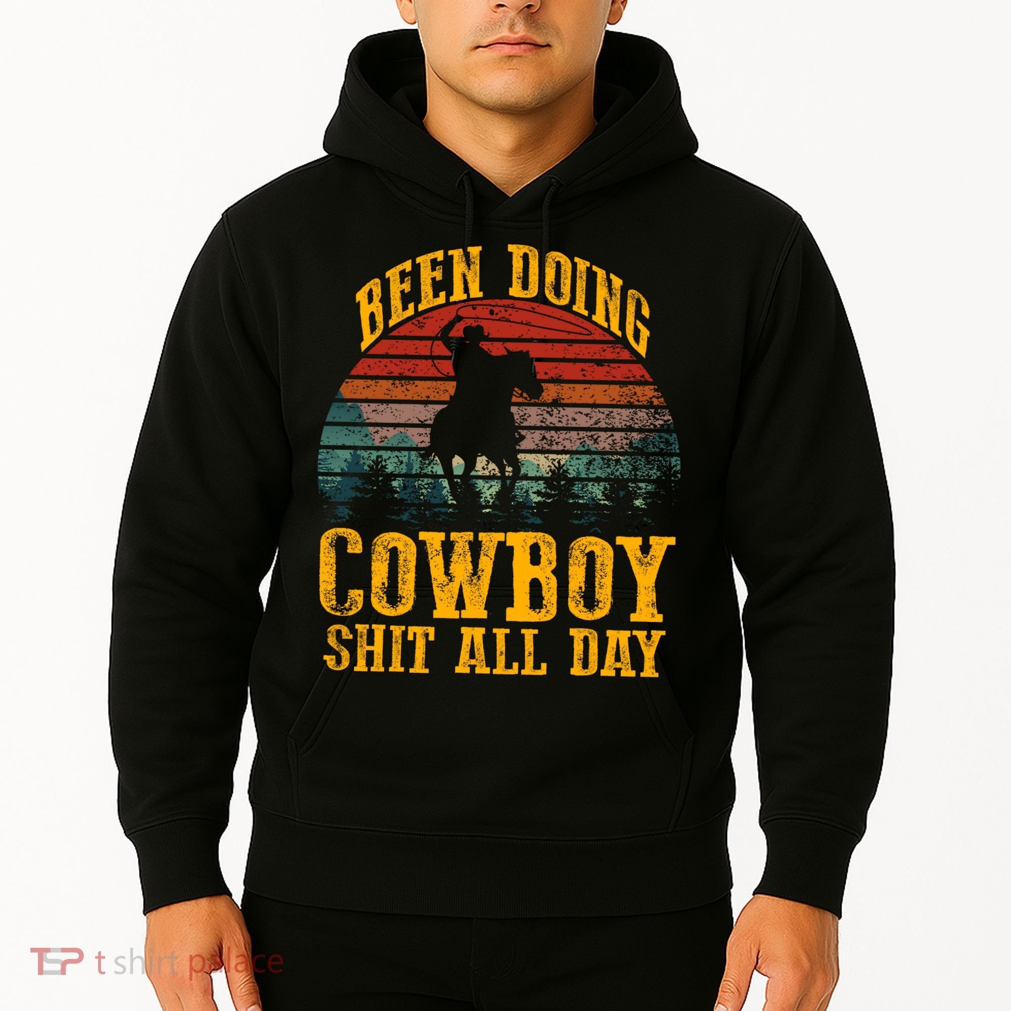Been Doin' Cowboy Shit All Day Hoodie