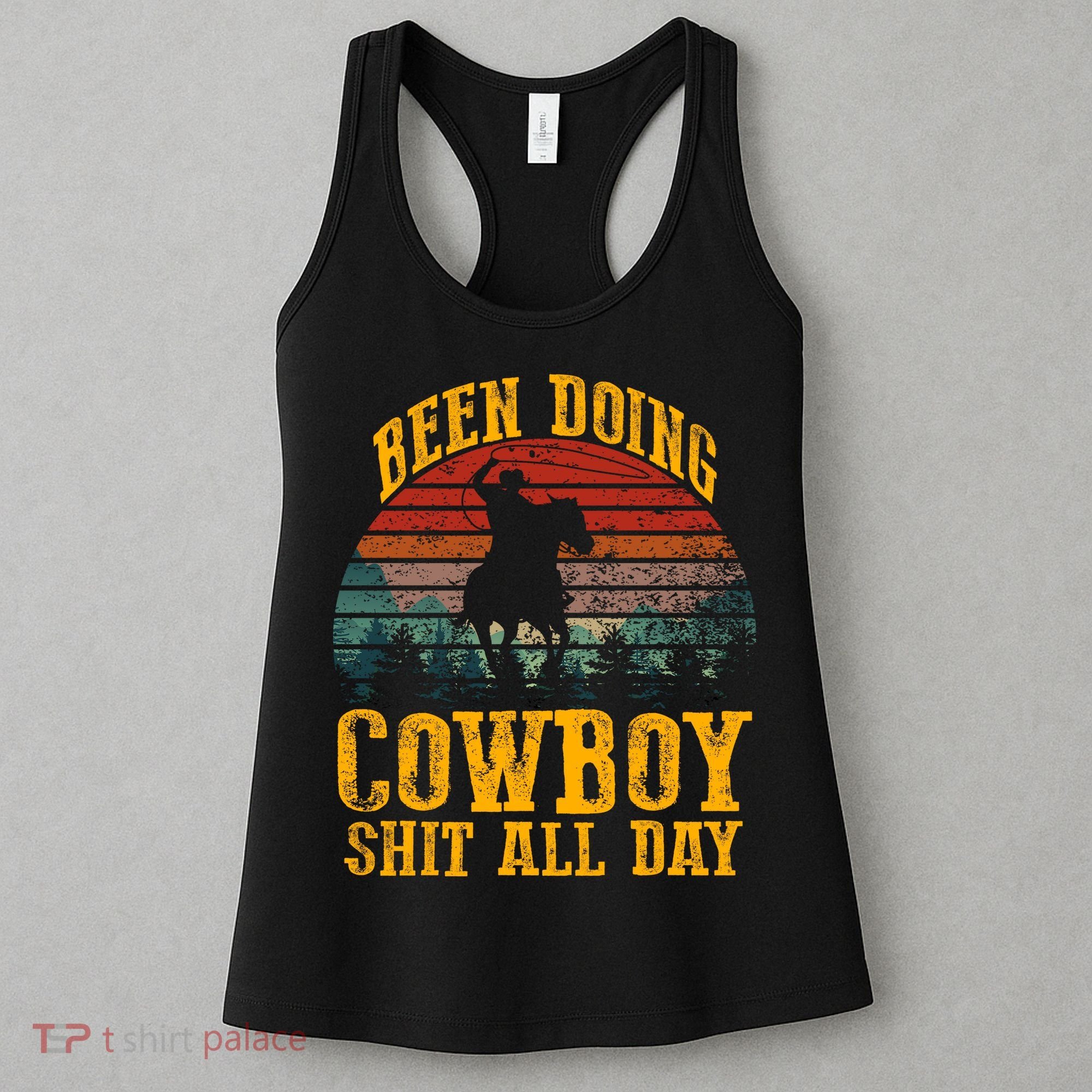 Been Doin' Cowboy Shit All Day Women's Tank Top