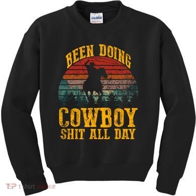 Been Doin' Cowboy Shit All Day Kids Sweatshirt