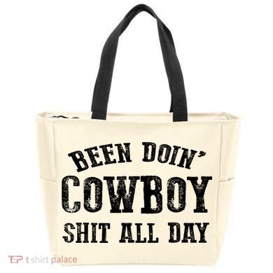 Been Doin' Cowboy Shit All Day Tote Bag