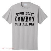 Been Doin' Cowboy Shit All Day T-Shirt thumb 0