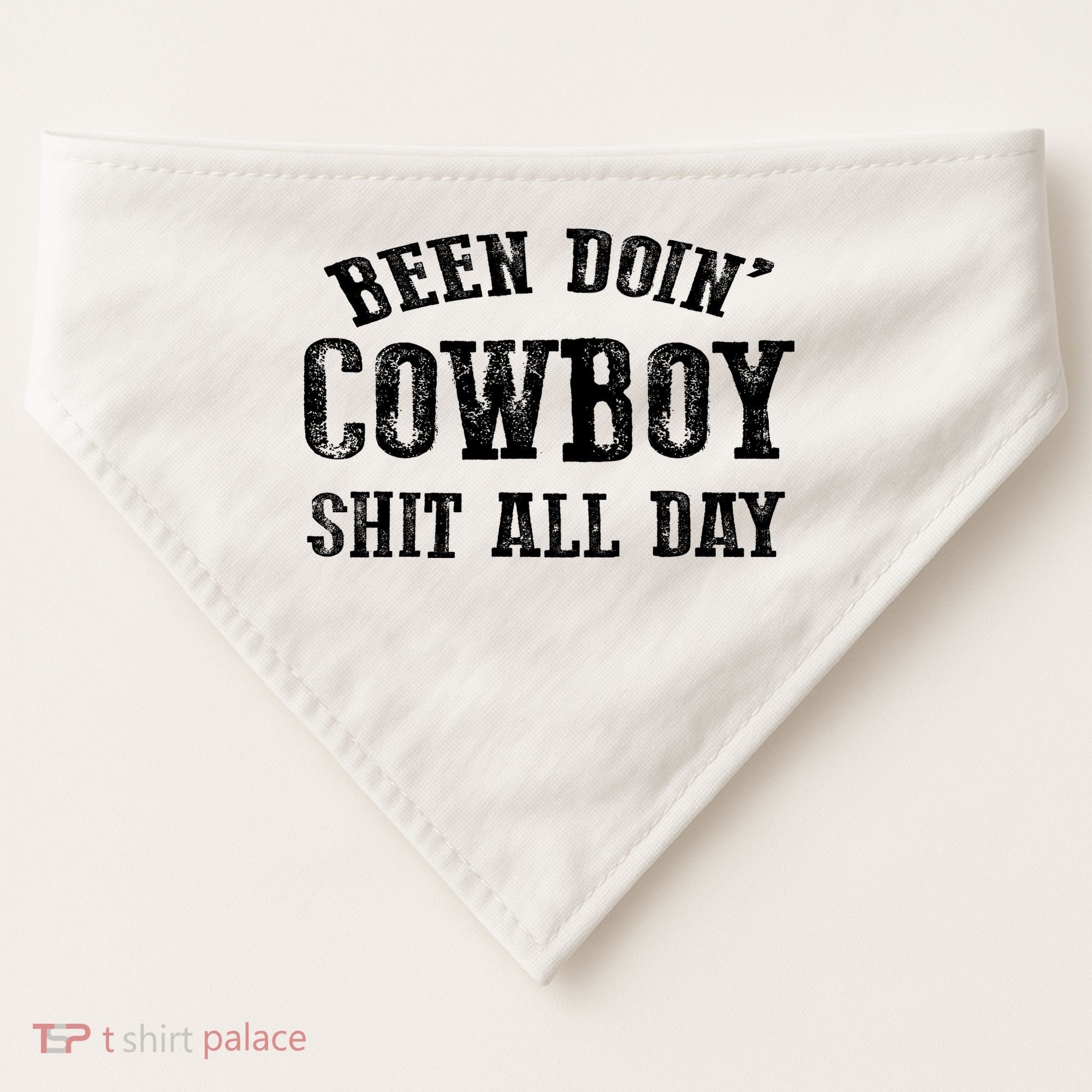Been Doin' Cowboy Shit All Day USA-Made Doggie Bandana